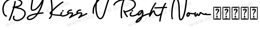 BY Kiss U Right Now字体转换